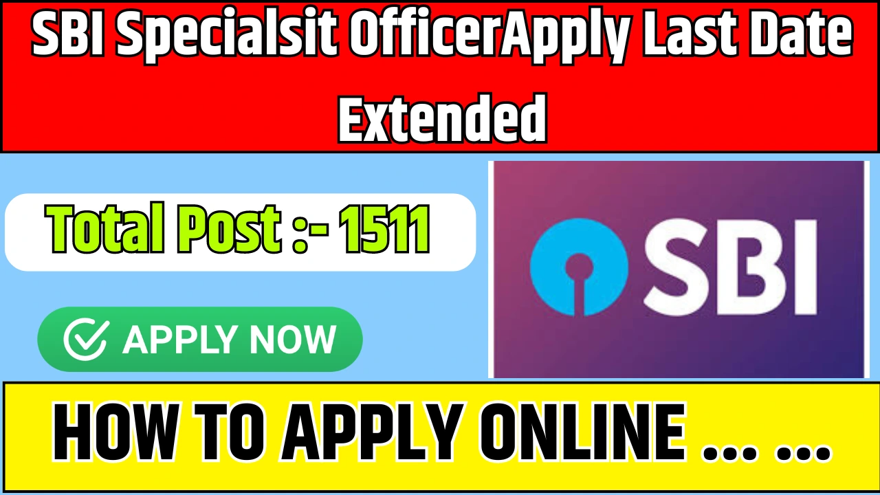SBI Specialsit OfficerApply Last Date Extended